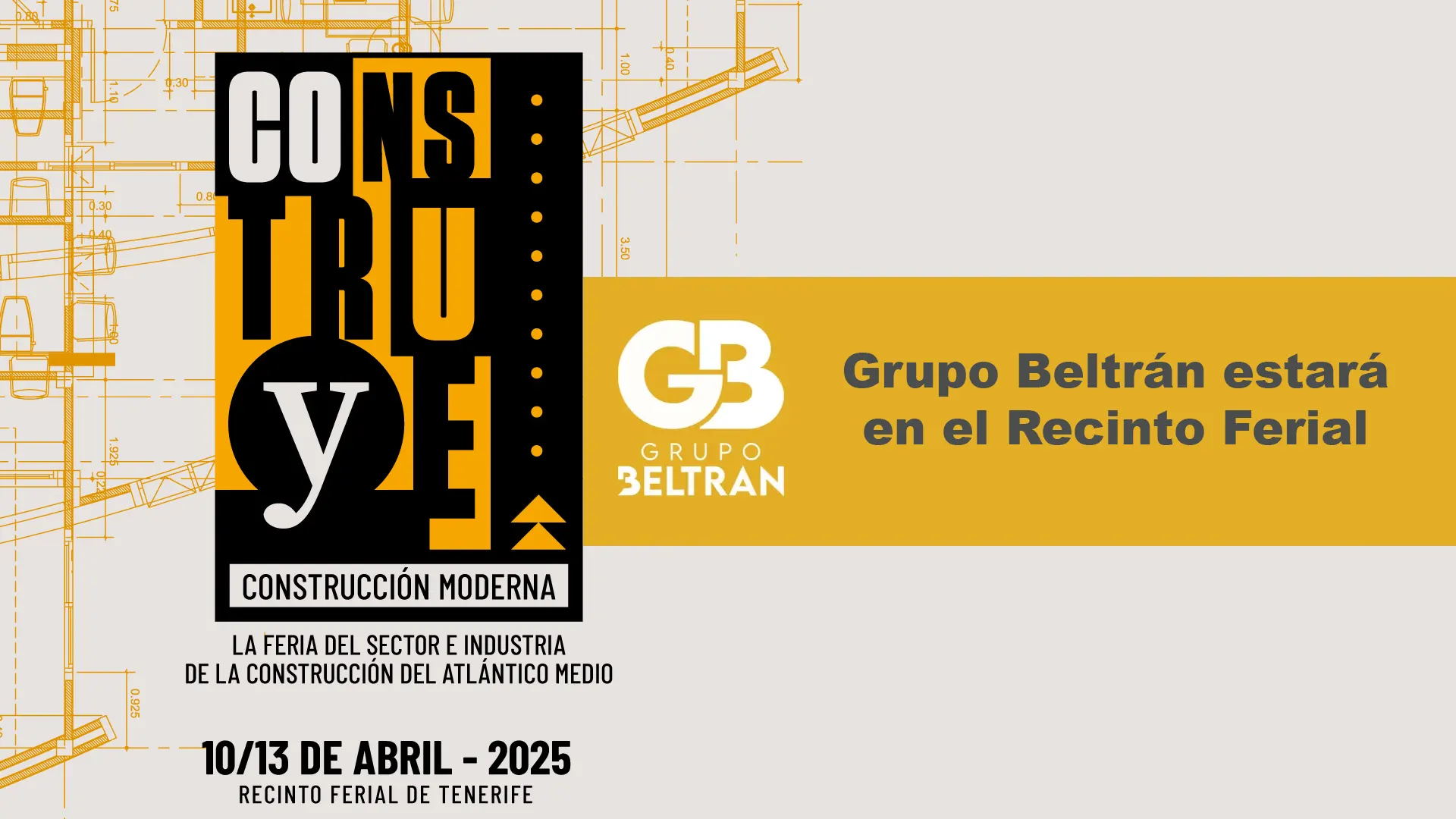 Grupo Beltrán estará en el Recinto Ferial en Construye 2025