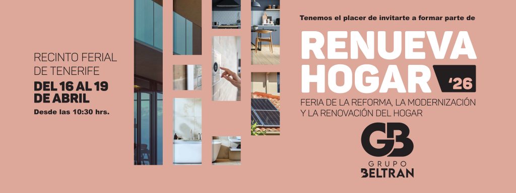 Grupo Beltrán participará en la Feria Renueva Hogar 2026, que se celebrará en el Recinto Ferial de Tenerife del 16 al 19 de abril de 2026.